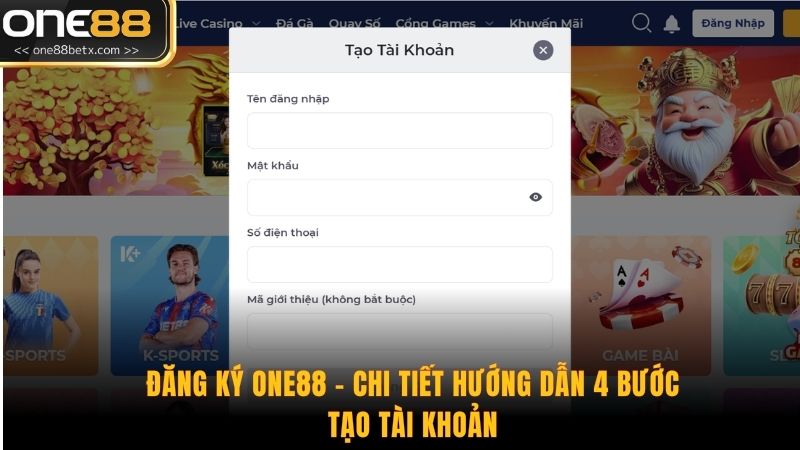 Đăng Ký ONE88 - Chi Tiết Hướng Dẫn 4 Bước Tạo Tài Khoản
