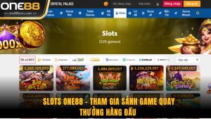 SLots One88 - Tham Gia Sảnh Game Quay Thưởng Hàng Đầu 